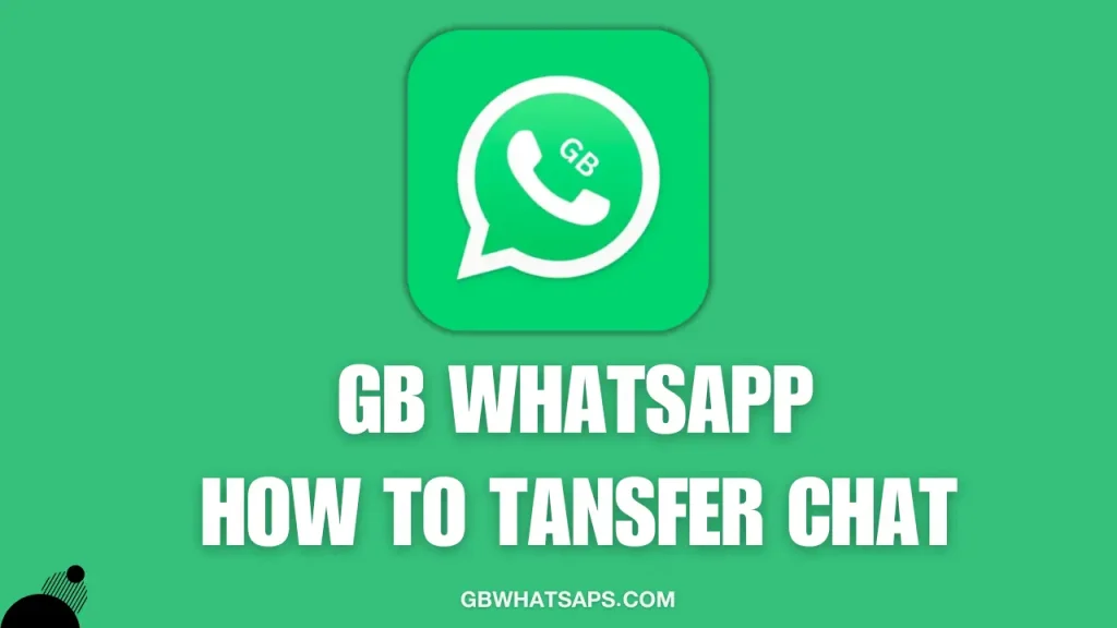 GB Whatsapp How to transfer chat