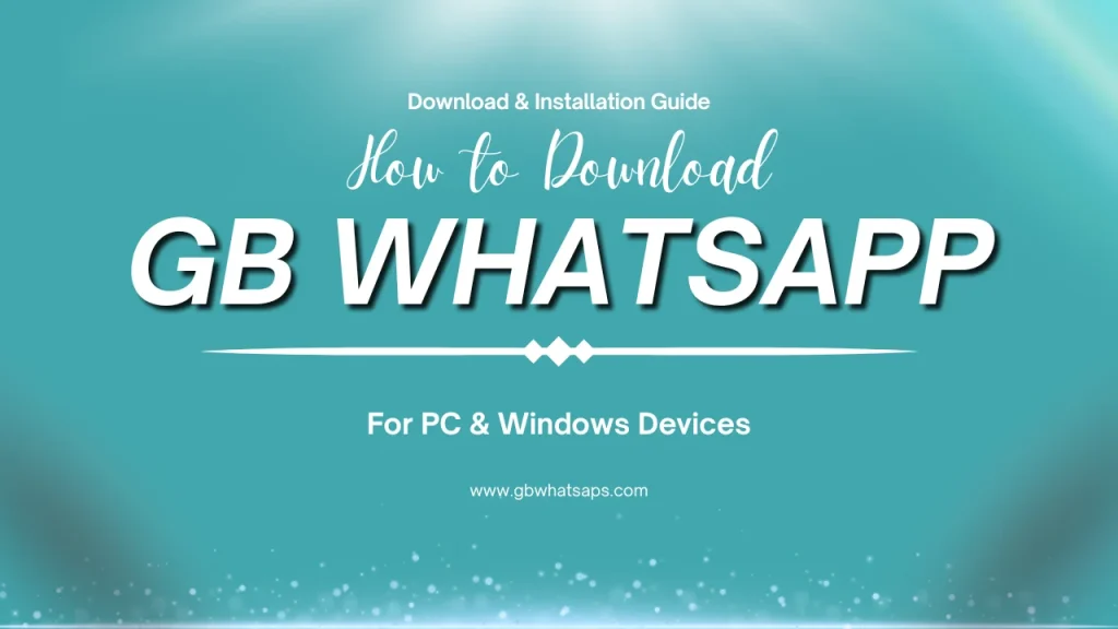 How to Download GB WhatsApp for PC & Windows