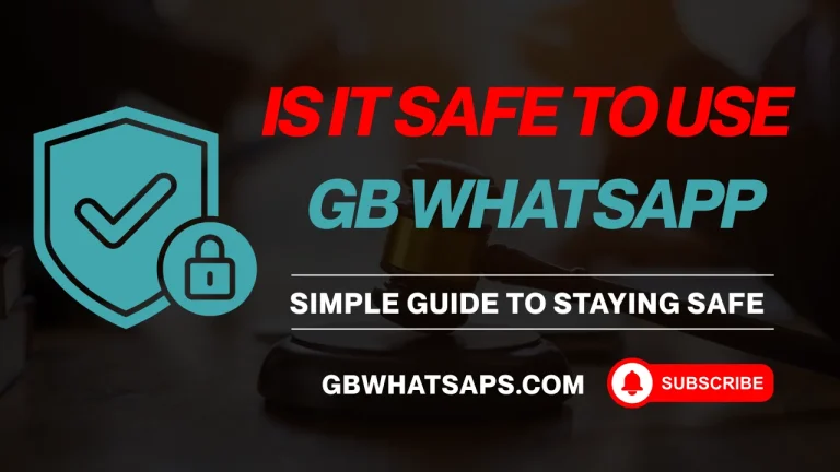 Is it safe to use GB WhatsApp