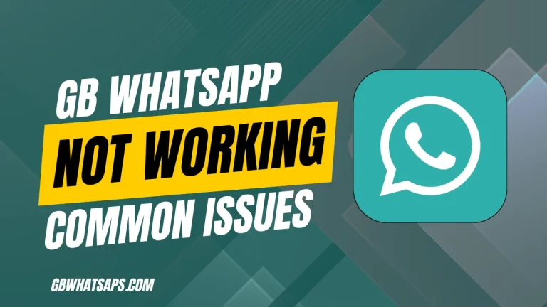 GB WhatsApp Not Working Common Issues